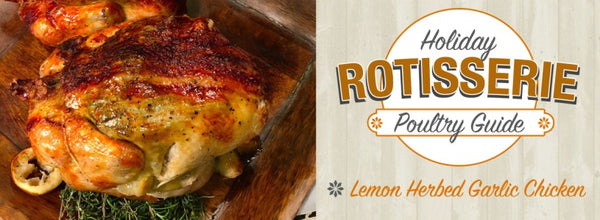 Lemon Herbed Garlic Rotisserie Chicken