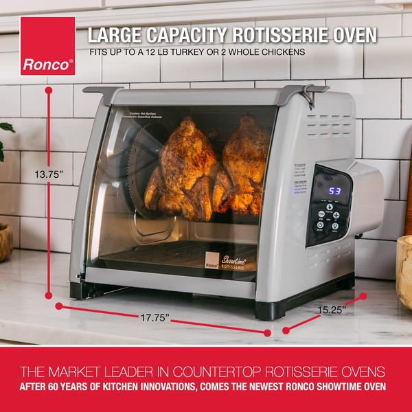 Ronco 6000 Digital Rotisserie Oven has a large capacity and fits up to a 12 pound turkey or 2 whole chickens. Ronco is the market leader in countertop rotisserie ovens with 60 years of kitchen innovations. Dimensions: 13.75" h, 17.75" w, 15.25" d
